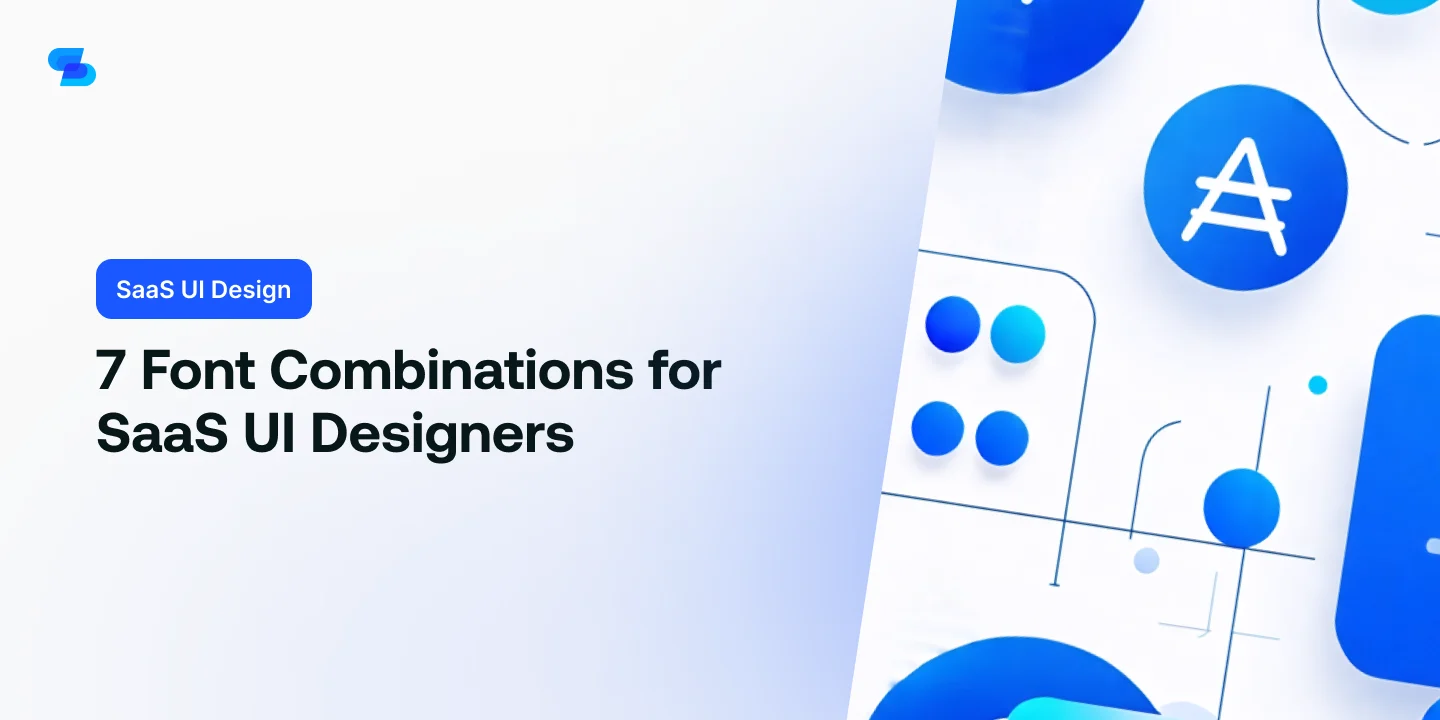 7 Font Combinations for SaaS UI Designers