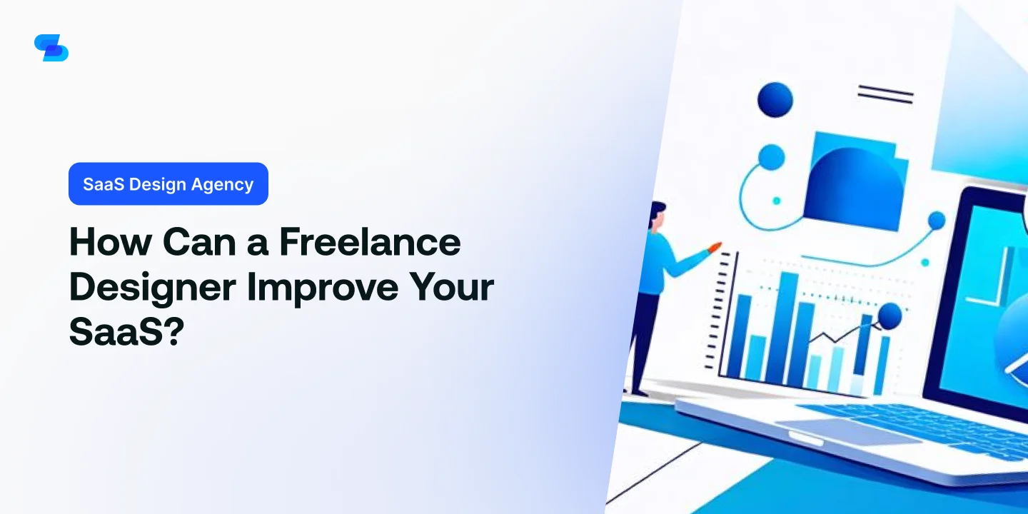 How Can a Freelance Designer Improve Your SaaS?
