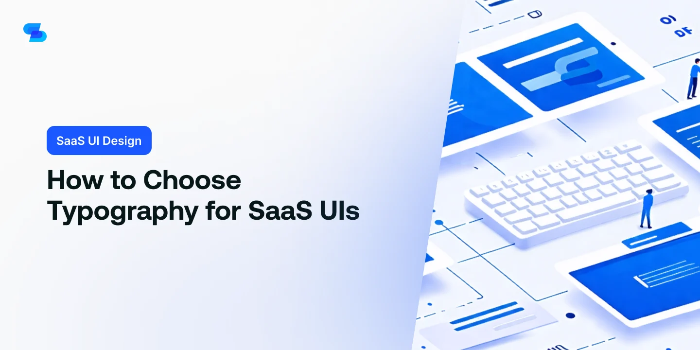How to Choose Typography for SaaS UIs