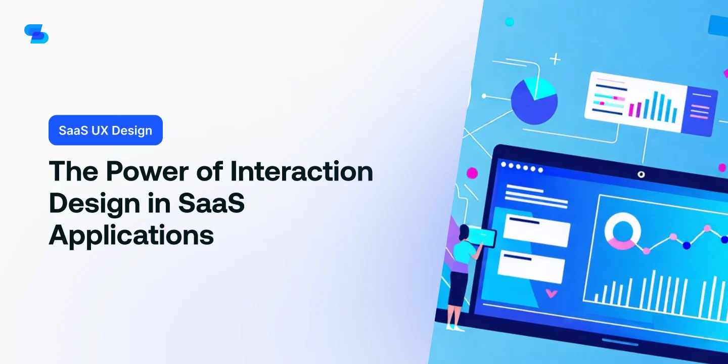 The Power of Interaction Design in SaaS Applications