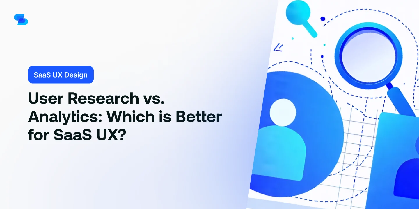 User Research vs. Analytics: Which is Better for SaaS UX?