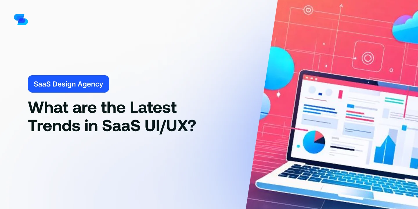What are the Latest Trends in SaaS UI/UX?