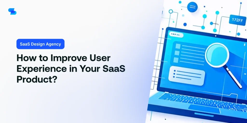 Find out how to enhance the user experience of your SaaS product.