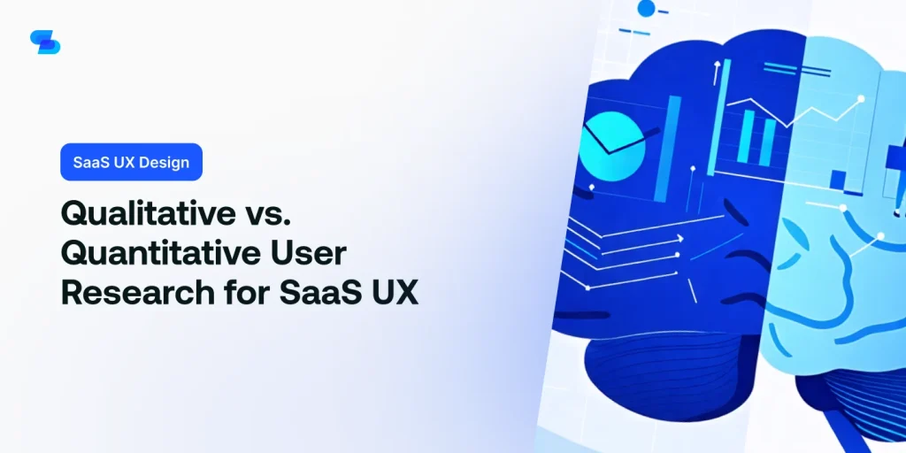 Compare qualitative and quantitative user research methods for SaaS UX design.