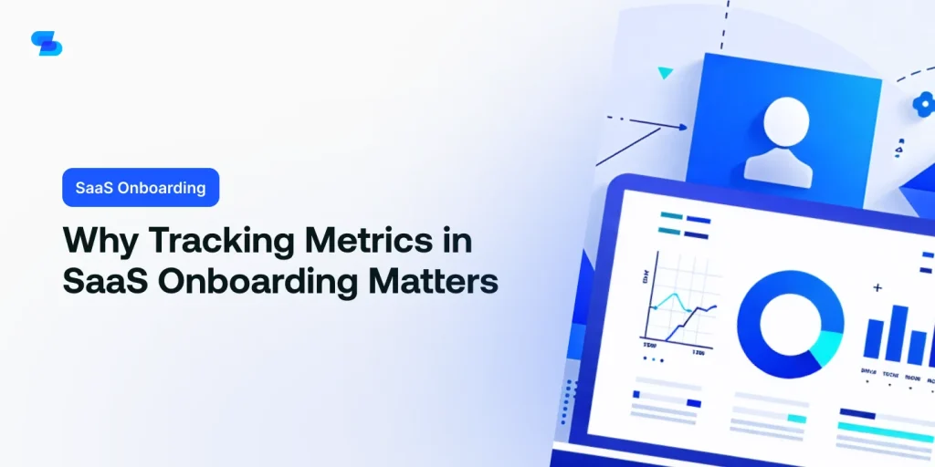 Learn why tracking the right metrics in your SaaS onboarding process is crucial for long-term success.